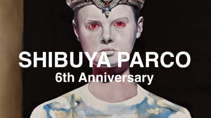 「SHIBUYA PARCO 6th Anniversary」が開催